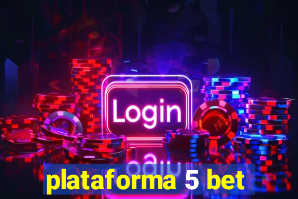 plataforma 5 bet