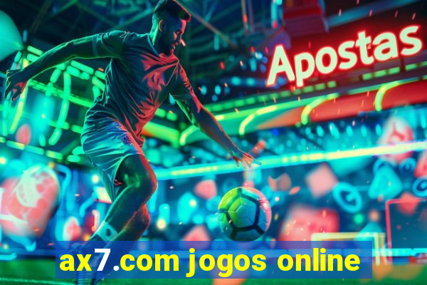 ax7.com jogos online