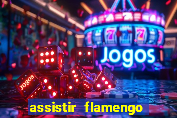 assistir flamengo multi canais