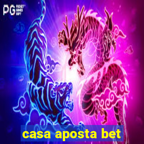 casa aposta bet