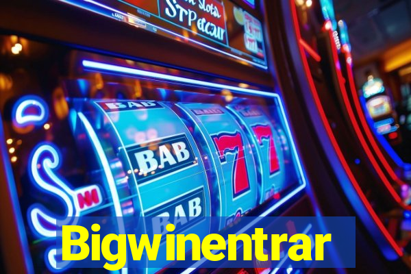 Bigwinentrar