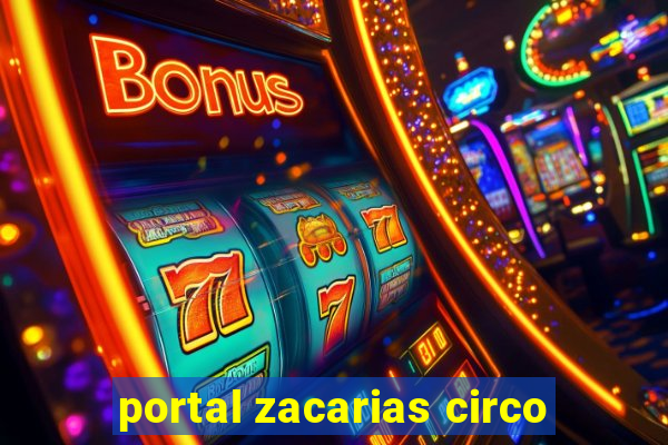 portal zacarias circo