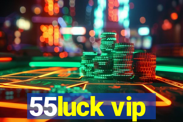 55luck vip