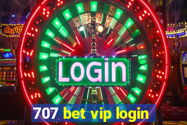 707 bet vip login