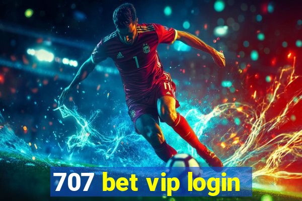 707 bet vip login