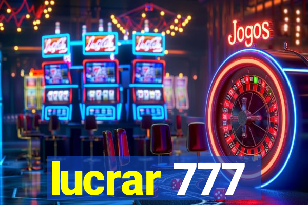 lucrar 777