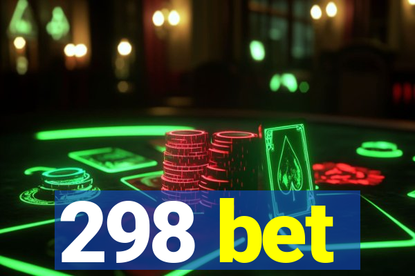 298 bet