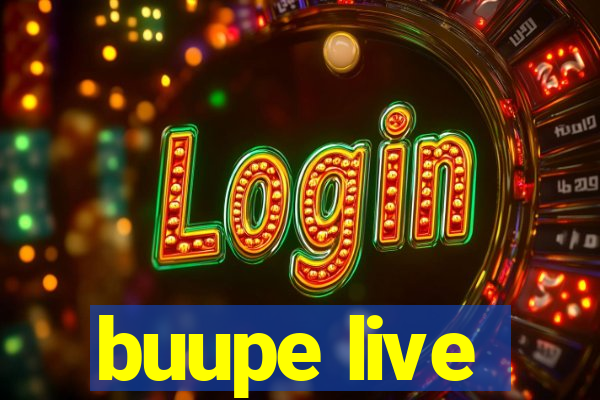 buupe live