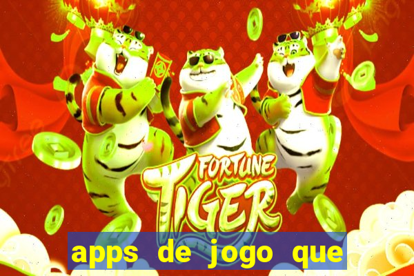 apps de jogo que ganha dinheiro