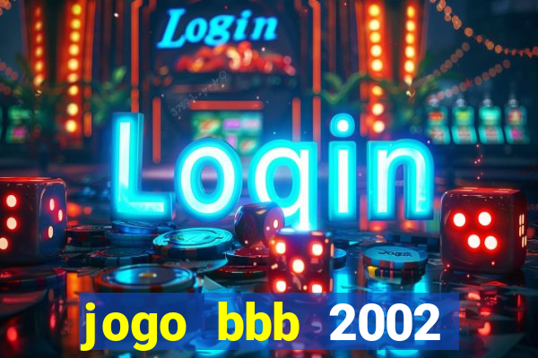 jogo bbb 2002 download android