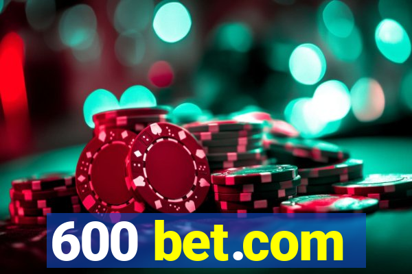 600 bet.com