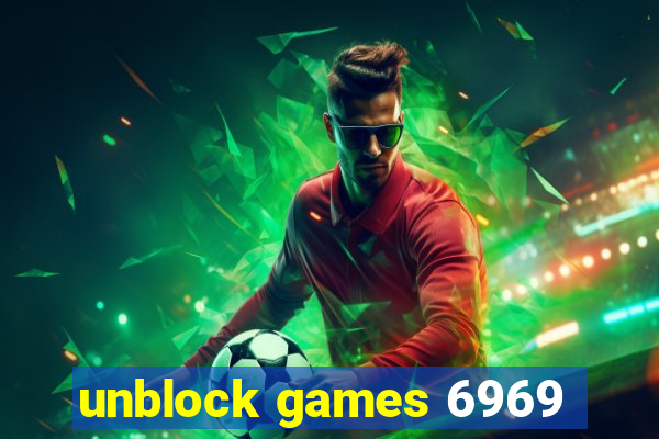 unblock games 6969