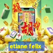 etiane felix