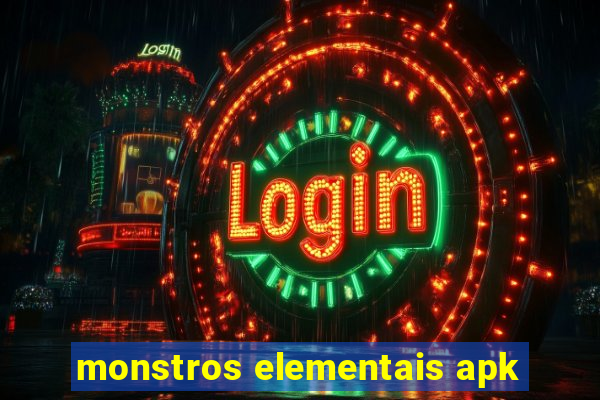 monstros elementais apk