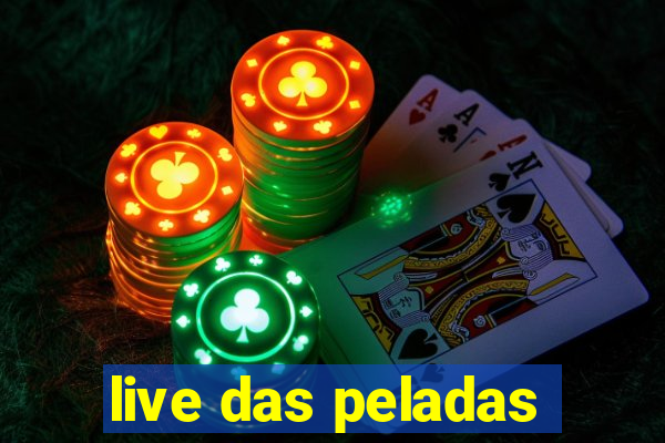 live das peladas