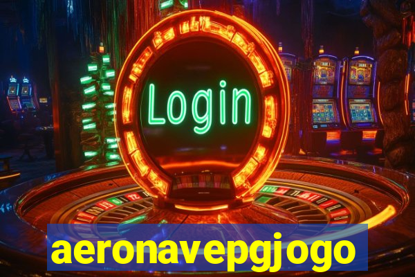 aeronavepgjogo