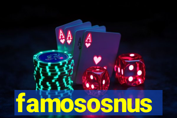 famososnus