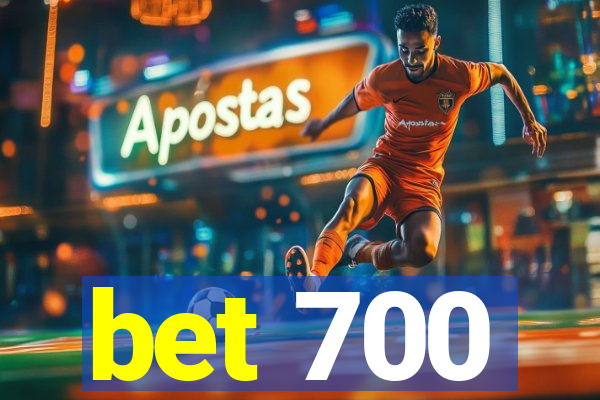 bet 700