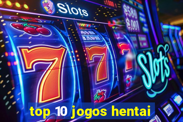 top 10 jogos hentai