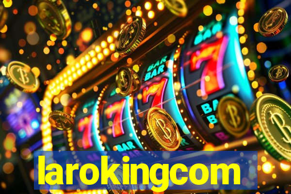 larokingcom