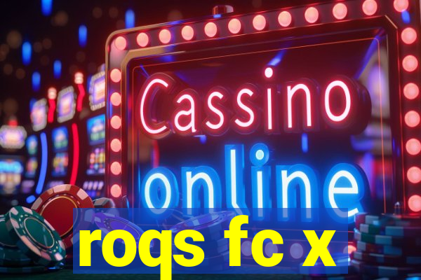 roqs fc x