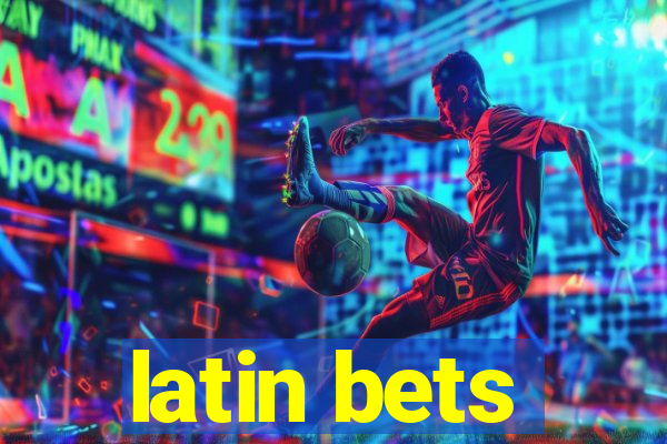 latin bets