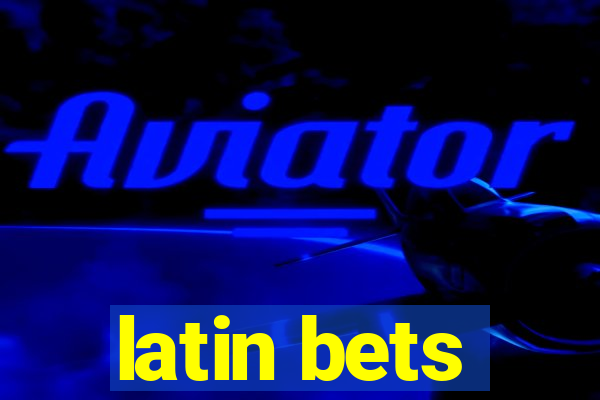 latin bets