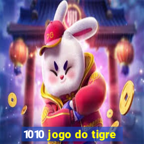 1010 jogo do tigre