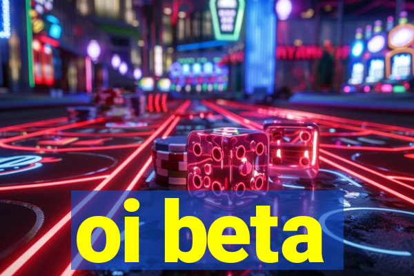 oi beta