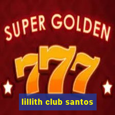 lillith club santos