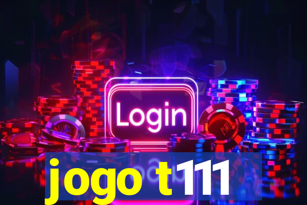 jogo t111