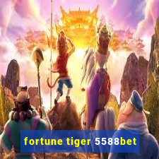 fortune tiger 5588bet