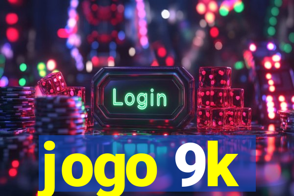 jogo 9k