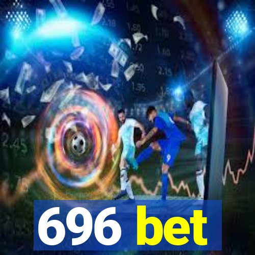 696 bet