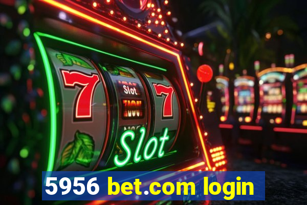 5956 bet.com login