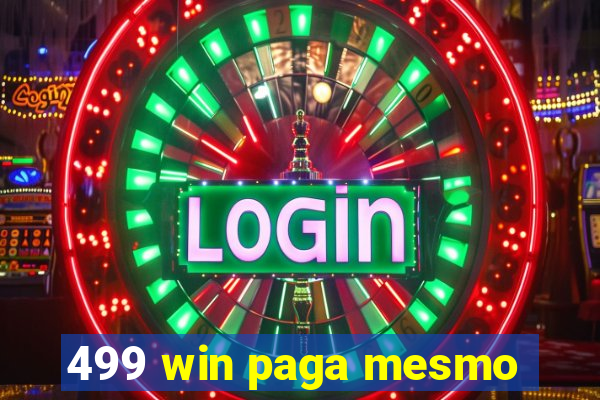 499 win paga mesmo