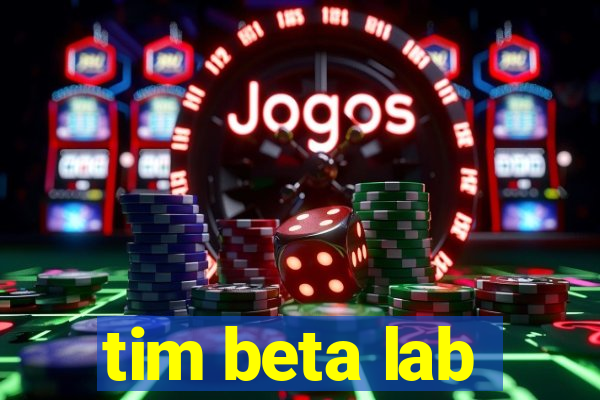 tim beta lab