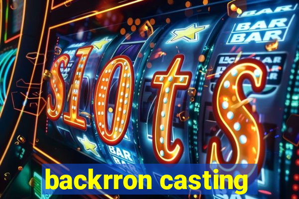 backrron casting