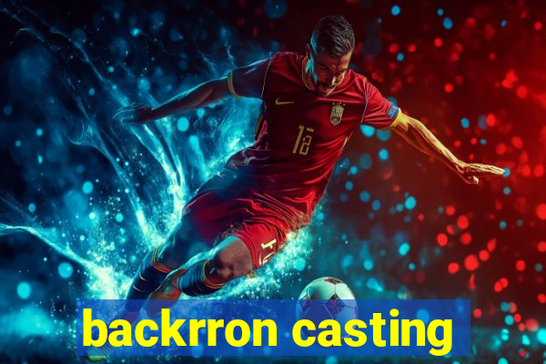 backrron casting