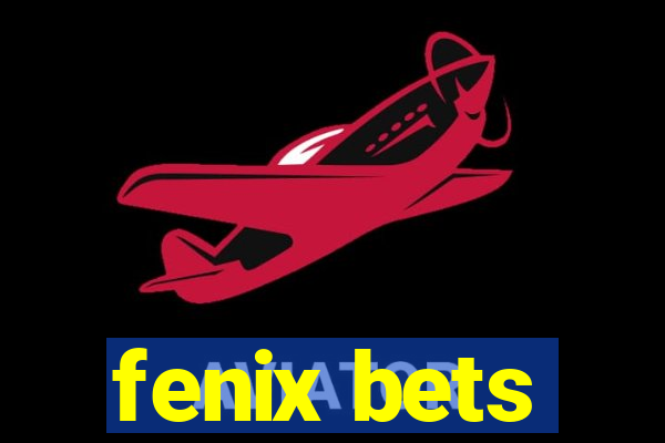 fenix bets