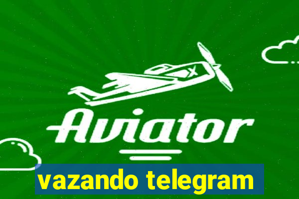 vazando telegram