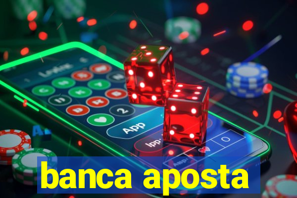 banca aposta