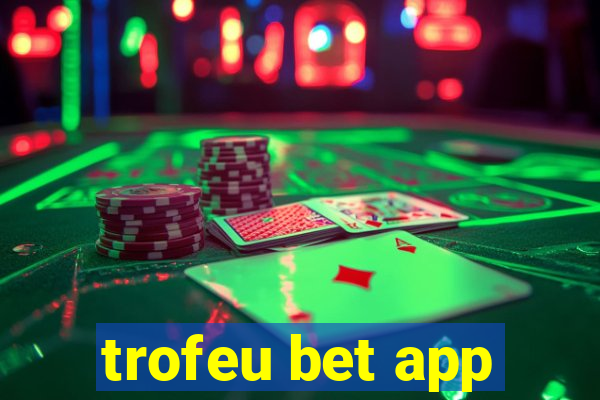 trofeu bet app