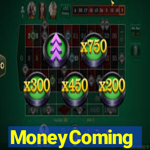 MoneyComing