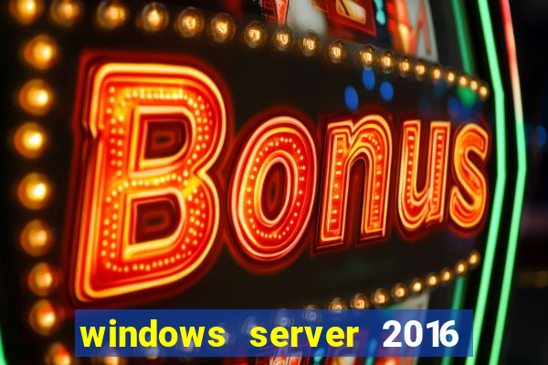 windows server 2016 download iso