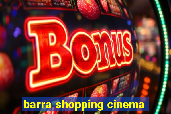 barra shopping cinema