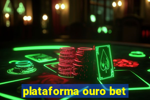 plataforma ouro bet