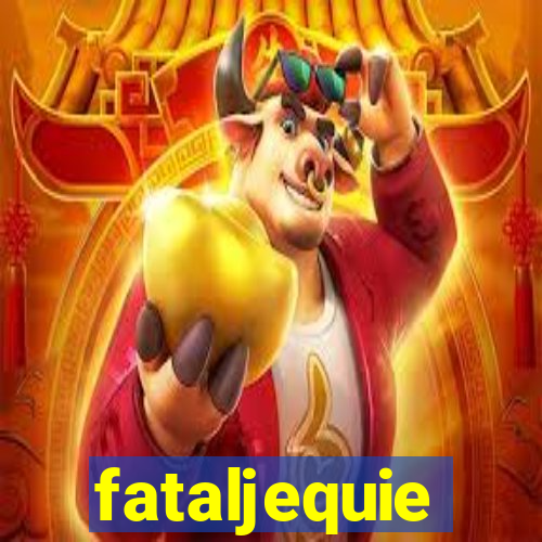 fataljequie