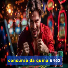 concurso da quina 6462