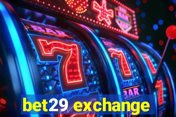 bet29 exchange